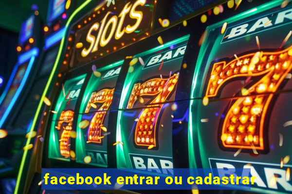 facebook entrar ou cadastrar